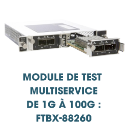 Module de test multiservice de 1G à 100G : FTBx-88260